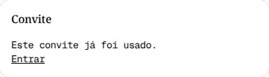 Página Convite com a mensagem Este convite já foi usado e o link Entrar.