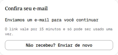 Página Confira seu e-mail com a confirmação de envio e o botão Não recebeu? Enviar de novo.