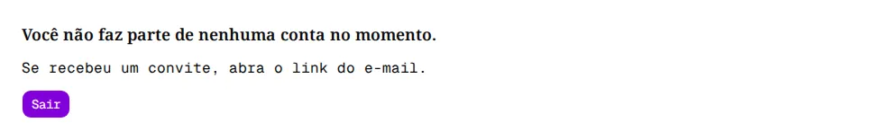 Página Você não faz parte de nenhuma conta no momento com o botão Sair.