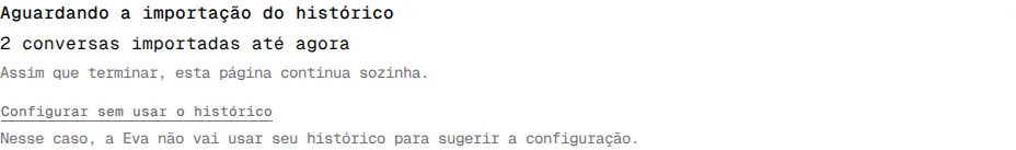 Página Eva com a mensagem Aguardando a importação do histórico e o número de conversas importadas.
